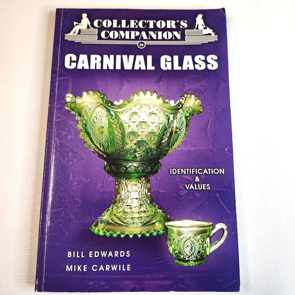 Carnival Glass Identification & Values Collectors Companion Edwards & Carwile